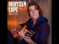Brayden Lape - Hand It To Ya