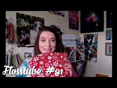 Flosstube #91: FINISHES! & Fabric Haul!
