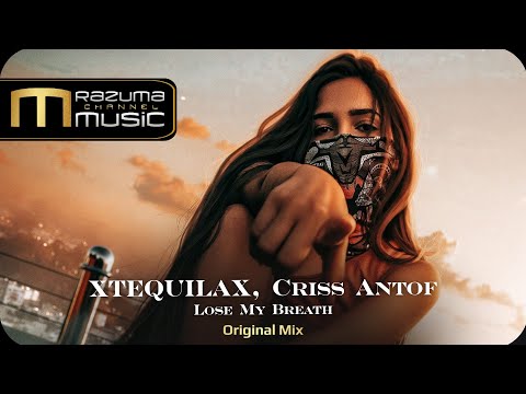 XTEQUILAX, Criss Antof - Lose My Breath Original Mix | new music
