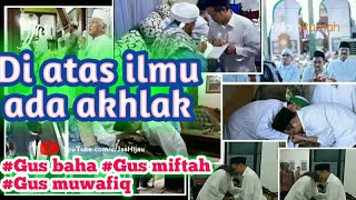 Download lagu Di atas ilmu ada akhlak #Gusbaha #gusmiftah #gusmuwafiq mp3