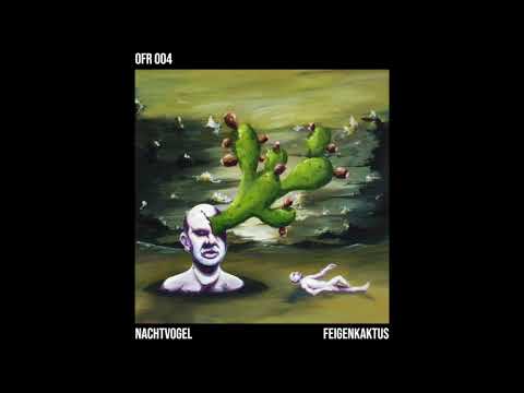 Nachtvogel - Feigenkaktus (Original Mix) OFR004