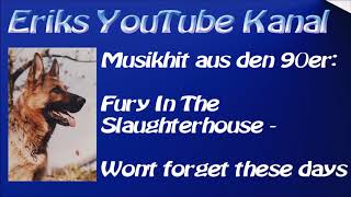 Fury In The Slaughterhouse - Won&#39;t Forget These Days HD (1992)