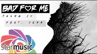Young JV - Bad For Me feat. Vera (Official Lyric Video)
