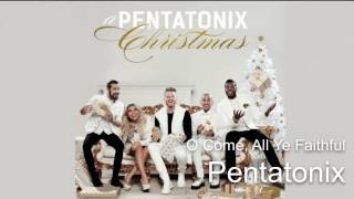 01 O Come, All Ye Faithful ~ Pentatonix (Audio)