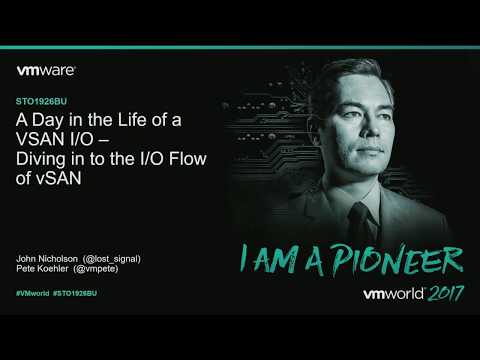 VMworld 2017 - STO1926BU - VMware vSAN 6.6: A Day in the Life of an I/O
