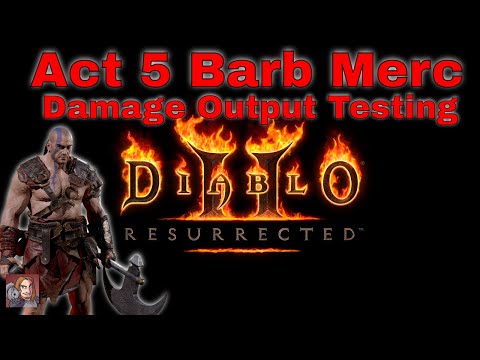 D2R Merc Guide - Act 5 Barb Merc Damage Output Testing (Grief, Fury, Headstriker, & Crescent Moon)