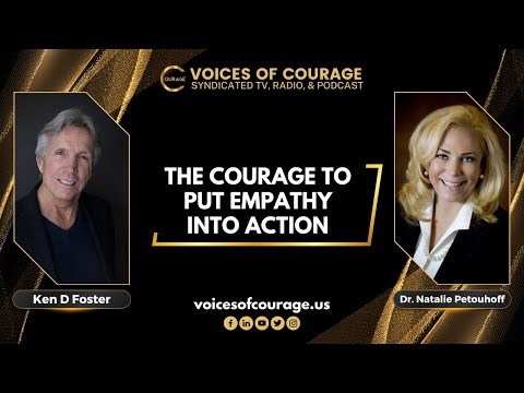 VOC 271 | The Courage to Put Empathy into Action | Dr. Natalie Petouhoff | Ken D Foster