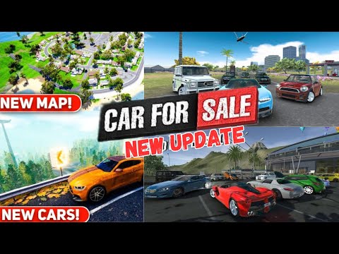 FINALLY CAR FOR SALE SIMULATOR NEW UPDATE NEW MAP & NEW CARS