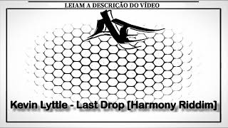 Kevin Lyttle - Last Drop [Harmony Riddim]