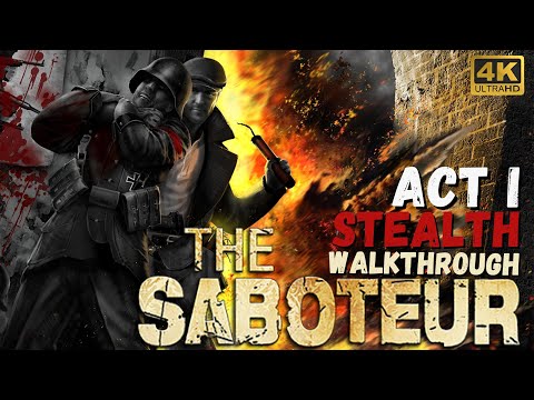 The Saboteur Act I Gameplay Walkthrough in Stealth. 4K
