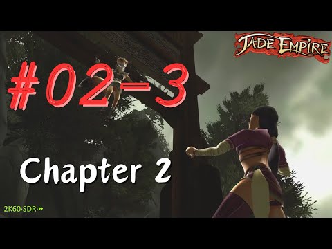 [Pt. 02-3] Jade Empire (07, PC) - Blind Playthrough/No Commentary