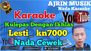 Download lagu Lesti - Kulepas Dengan Ikhlas [Karaoke] Kn7000 - Nada Wanita | Ajrin Musik mp3