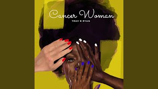 Cancer Woman Music Video