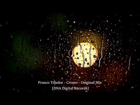 Franco Tejedor - Cromo - Original Mix [DNA Digital Records]