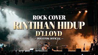 Download lagu RINTIHAN HIDUP – D’LLOYD (ROCK COVER BOLOTOK ) mp3