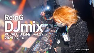 VOCALOiD LiMiT vol.27 / Re:nG DJmix - Re:nG
