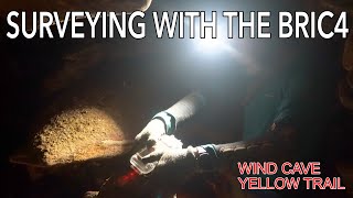 Surveying with the BRIC4 in Wind Cave