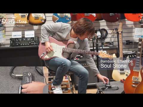 Blue Guitars - Bambasic Effectribe / Soul Stone