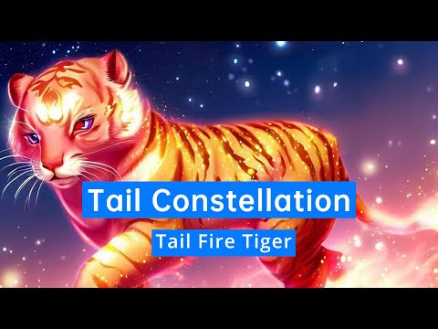 Exploring the Fascinating World of the Tail Constellation: The Tail Fire Tiger Revealed!