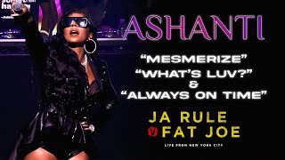 Ashanti performs &quot;Mesmerize&quot;, &quot;What&#39;s Luv&quot;, &amp; &quot;Always on Time&quot; w/ Ja Rule &amp; Fat Joe (Live in NYC)