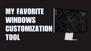 My Favorite Windows Customization Tool