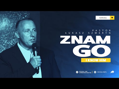 ZNAM GO▫️I know him | Pastor Łukasz Szweryn