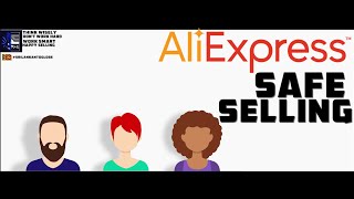 Safe Selling on AliExpress - Key Points you need to be Aware
