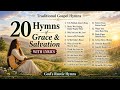 20 Hymns Of Grace Salvation God S Rustic Hymns