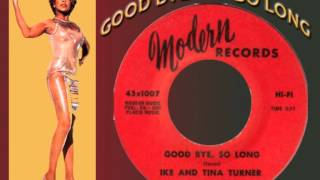 IKE &amp; TINA TURNER - Good Bye, So Long (1965) Original 45 Hit, Not Live Version!
