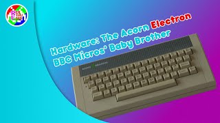Hardware: The Acorn Electron - BBC Micros' Baby Brother