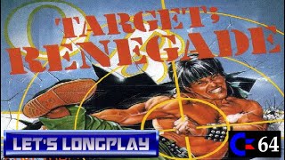 LET'S LONGPLAY: TARGET RENEGADE (C64 - With Commentary)