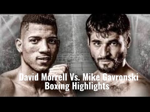DAVID MORRELL VS MIKE GAVRONSKI BOXING HIGHLIGHTS