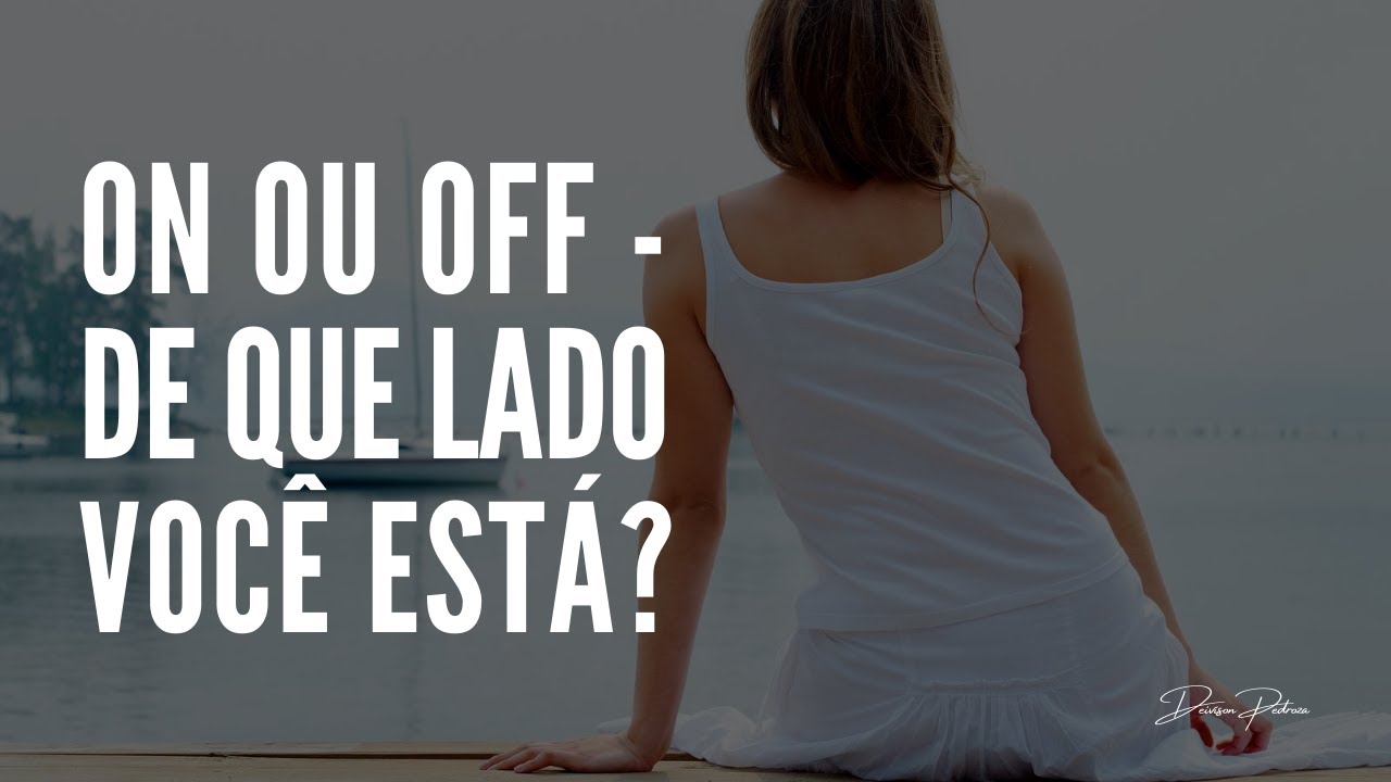 Vídeo Motivacional | ON ou OFF - de que lado você está?