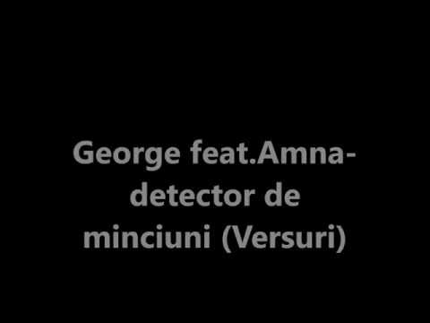GEØRGE feat.  Amna -  Detector de minciuni (Versuri /Lyrics) Official