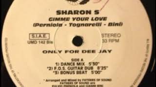 Sharon S ‎– Gimme Your Love (F.O.S. Extasy Dub)