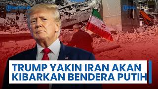 Trump Sindir Iran: Kami Telah Sering Targetkan Kepemimpinannya, Mereka akan Kibarkan Bendera Putih