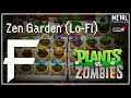 Zen Garden (Plants Vs. Zombies) [Lo-Fi Remix] || Chill Fortress