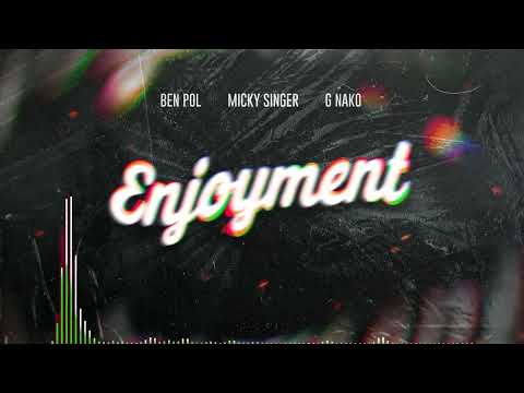 Ben Pol X Micky Singer X G Nako - Enjoyment (Audio)