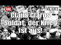 Claus Clarus - Soldat, der Krieg ist aus! 
