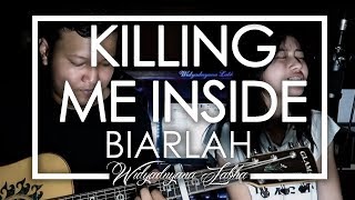 Download lagu Killing Me Inside - Biarlah (Cover) Feat. Ratih Pradnyaswari mp3
