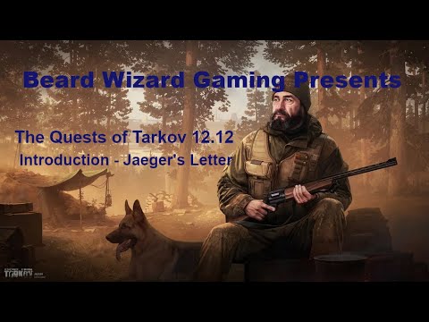 BW Gaming Presents: The Quests of Tarkov 12.12 - Introduction (Jaeger's Letter)
