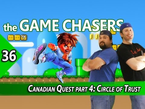 The Game Chasers Ep 36 - Canadian Quest part 4: Circle of Trust