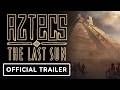 Aztecs The Last Sun Official Version 1 0 Launch Trailer
