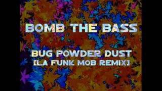 Bomb The Bass - Bug Powder Dust (La Funk Mob Remix)