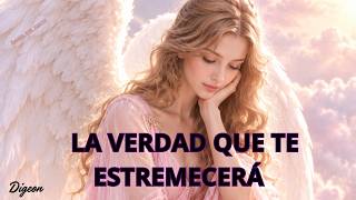 MENSAJE DEL ÁNGEL DEL AMOR - LA VERDAD QUE TE ESTREMECERÁ💌 Enseñanza Espiritual
