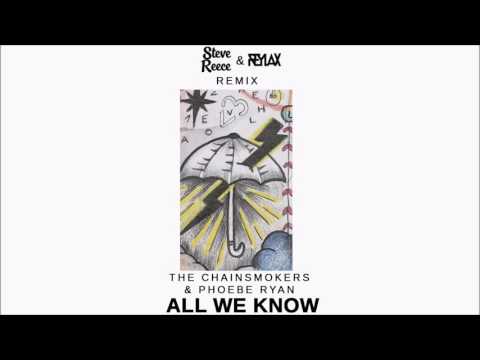 The Chainsmokers ft. Phoebe Ryan - All We Know (Steve Reece & Reylax Remix)