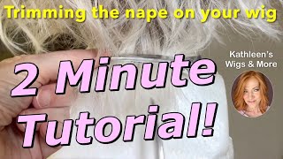 A 2 Minute Tutorial - Trimming The Nape On A Wig With Waves