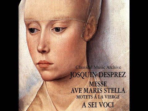 Josquin Desprez: Messe Ave Maris Stella - Motets à la Vierge - 17 Tracks