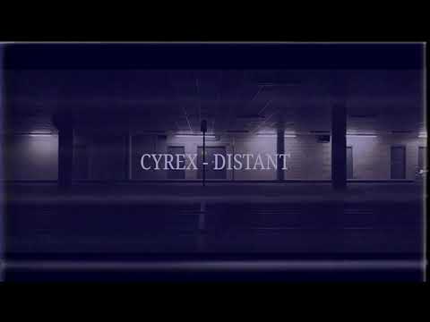 CYREX - DISTANT (OFFICIAL VIDEO)