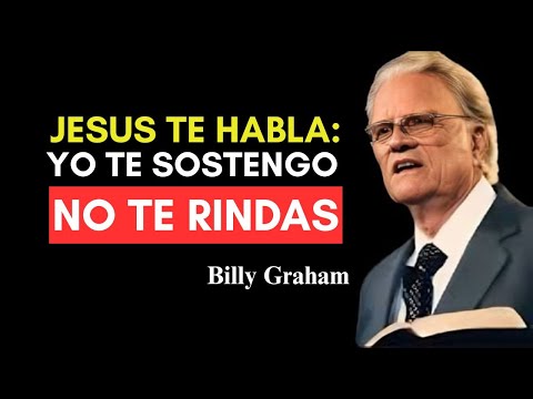 Sientes que ya No puedes más, ¡Escucha Este Mensaje!  Billy Graham
